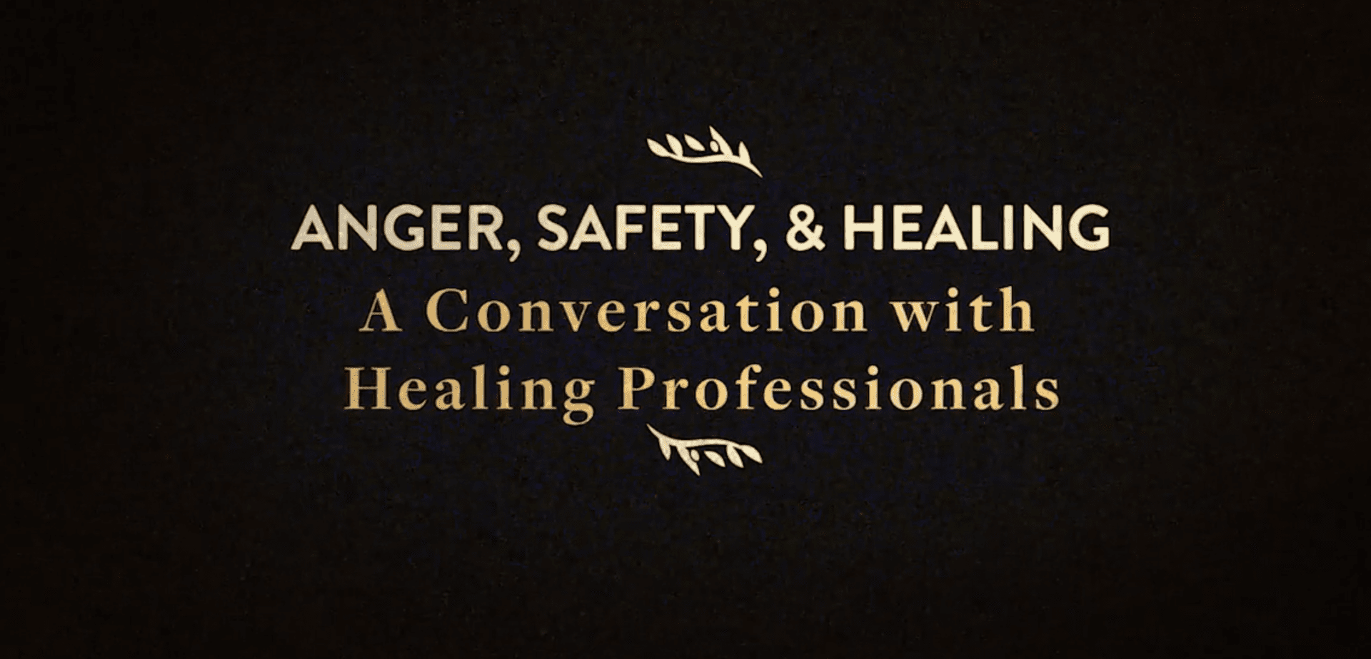 anger, safety, and healing